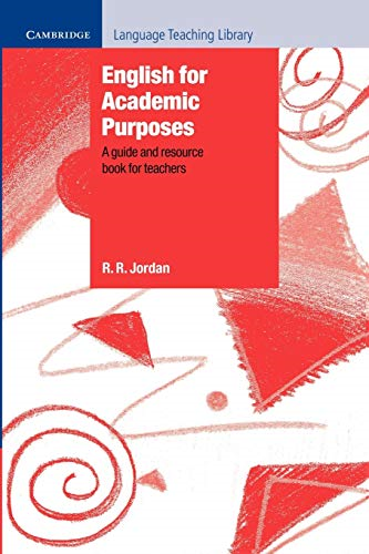 English for Academic Purposes: A Guide and Resource Book for Teachers (Cambridge Language Teaching Library): A Guide and Resource Book for Teachers (Cambridge Language Teaching Library)