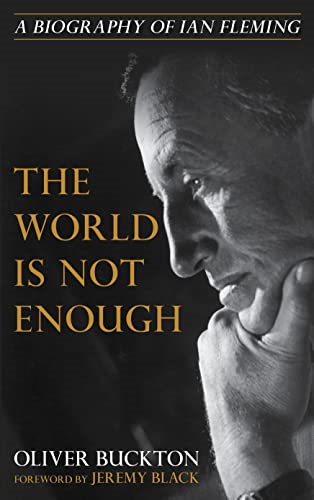 The World Is Not Enough: A Biography of Ian Fleming