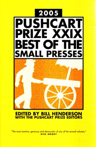 The Pushcart Prize XXIX 2005: Best of the Small Presses (Pushcart Prize: Best of the Small Presses)