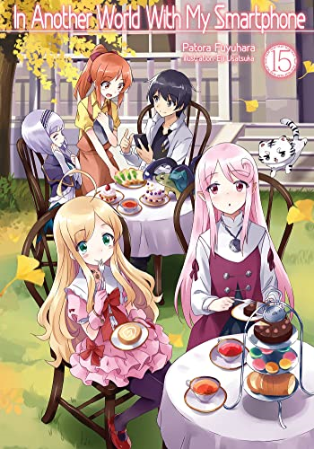 In Another World With My Smartphone: Volume 15 (In Another World With My Smartphone (light novel))