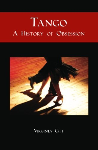 Tango: A History of an Obsession