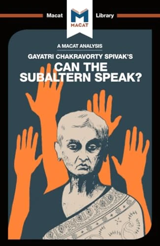 Can the Subaltern Speak? (The Macat Library)