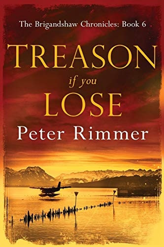 Treason If You Lose: The Brigandshaw Chronicles Book 6 (Brigandshaw Chronicles)