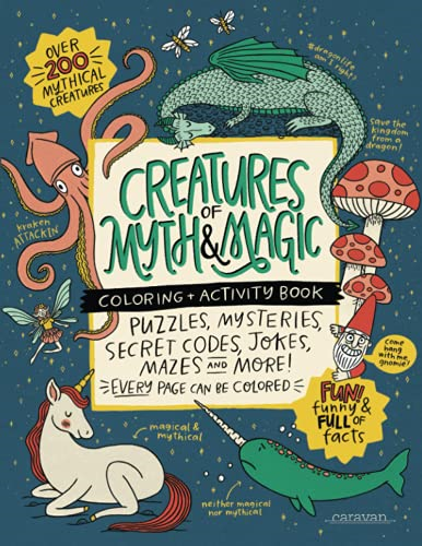 CREATURES of MYTH & MAGIC  - Coloring + Activity Book:  - Puzzles, Mysteries, Secret  - Codes, Jokes, Mazes &  - MORE! (Caravan Coloring +  - Activity Books)