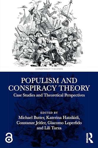 Populism and Conspiracy  Theory: Case Studies and  Theoretical Perspectives  (Conspiracy Theories)