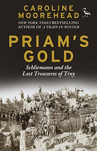 Priam s Gold: Schliemann and the Lost Treasures of Troy (Tauris Parke Paperbacks)