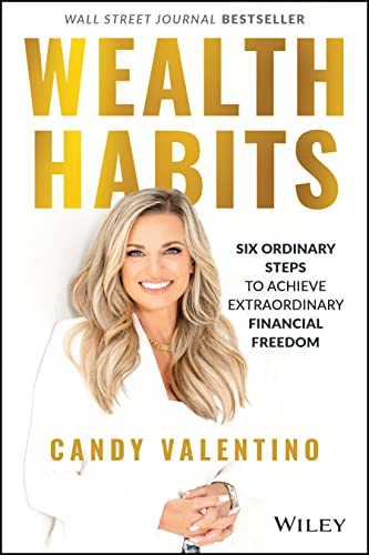Wealth Habits - Six Ordinary Steps to Achieve Extraordinary Financial Freedom