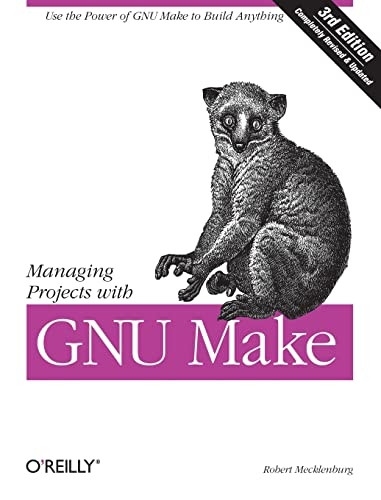 Managing Projects with Make: The Power of GNU Make for Building Anything (Nutshell Handbooks)