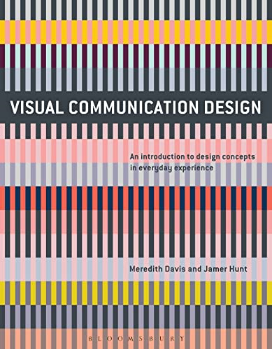 Visual Communication Design: An Introduction to Design Concepts in Everyday Experience