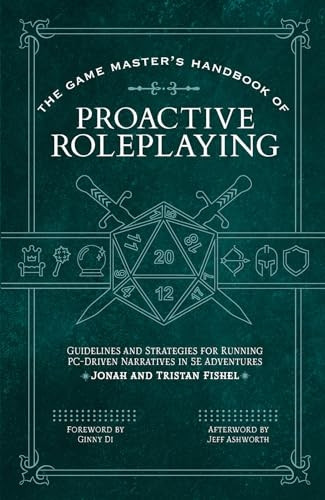 The Game Master's Handbook of Proactive Roleplaying: Guidelines and Strategies for Running Pc-Driven Narratives in 5e Adventures (Game Master)