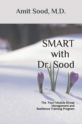 SMART with Dr. Sood: The Four-Module Stress Management And Resilience Training Program