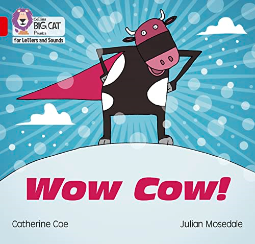 Collins Big Cat Phonics for Letters and Sounds - Wow Cow!: Band 2B/Red B (Collins Big Cat Phonics for Letters and Sounds)
