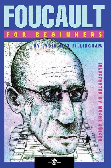 FOUCAULT FOR BEGINNERS (For Beginners (Steerforth Press))