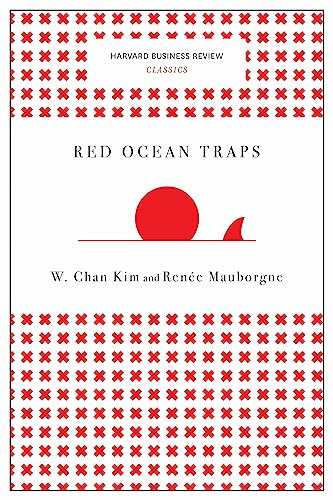 Red Ocean Traps (Harvard Business Review Classics) (Harvard Business Review Classics)