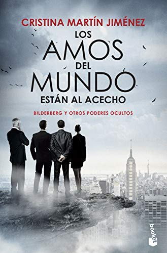 Los amos del mundo estàn al acecho