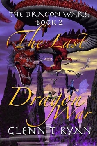 The Last Dragon War: The  Dragon Wars: Book 2