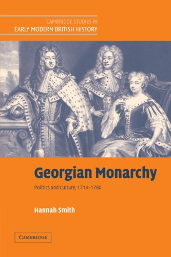 Georgian Monarchy: Politics and Culture, 1714-1760 (Cambridge Studies in Early Modern British History)