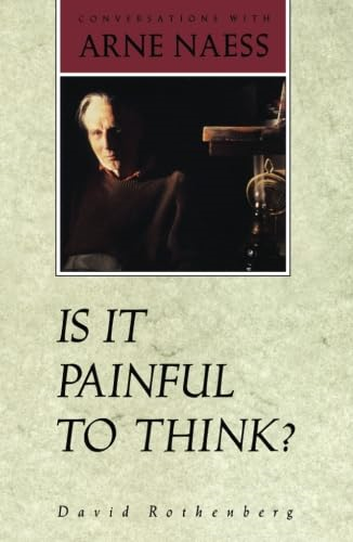 Is It Painful to Think?: Conversations with Arne Naess