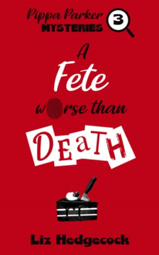 A Fete Worse Than Death  - (Pippa Parker Mysteries)