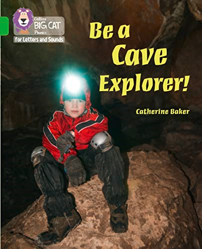 Collins Big Cat Phonics for Letters and Sounds - Be a Cave Explorer: Band 05/Green (Collins Big Cat Phonics for Letters and Sounds)