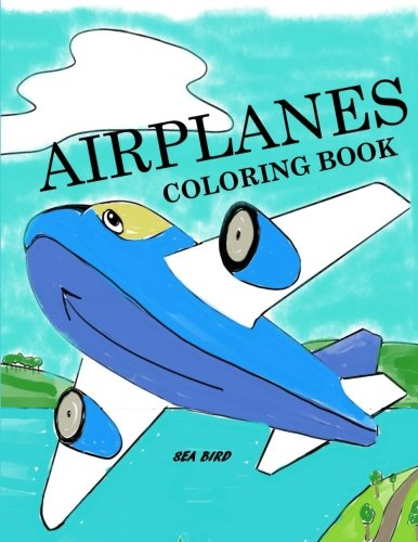 Airplanes Coloring Book: Airplane Coloring Book for Kids: Airplane Color and Draw Coloring Book (Transportation Coloring Books)