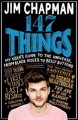 147 Things: My User's Guide to the Universe, from Black Holes to Bellybuttons