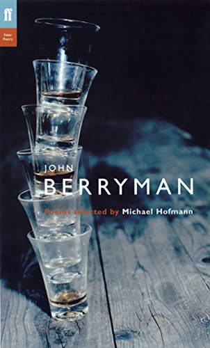 The Faber Berryman: Poems Selected by Michael Hofmann (Poet to Poet Series)