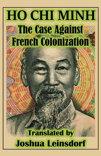 The Case Against French Colonization (Translation): By Ho Chi Minh