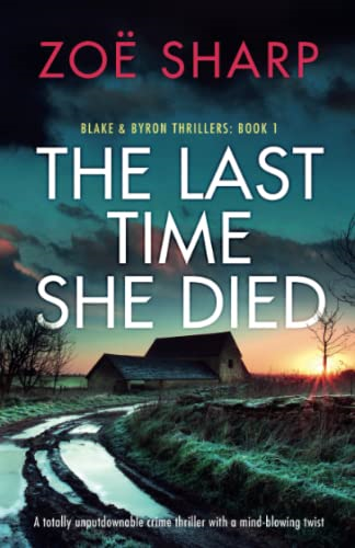 The Last Time She Died: A totally unputdownable crime thriller with a mind-blowing twist