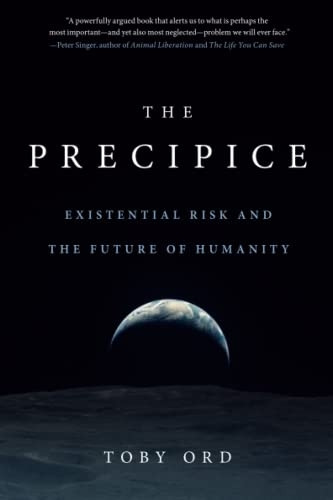 The Precipice: Existential Risk and the Future of Humanity