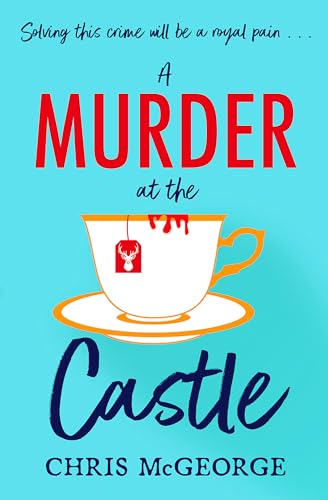 A Murder at the Castle: A gripping and cosy murder mystery for fans of The Windsor Knot and Knives Out