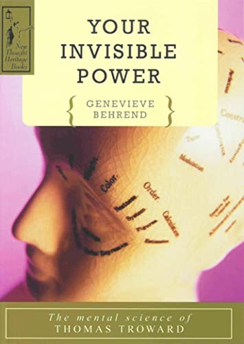 YOUR INVISIBLE POWER: Mental Science of Thomas Troward