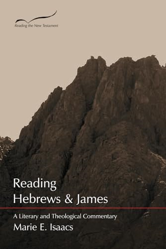 Reading Hebrews and James: A Literary and Theological Commentary