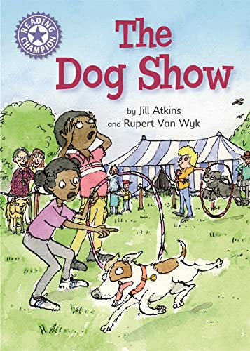 Reading Champion: The Dog Show: Independent Reading Purple 8 (Reading Champion)