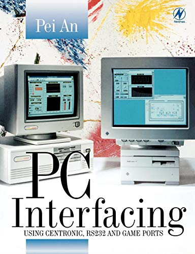 PC Interfacing: Practical Guide to Centronic, RS232 and Game Ports