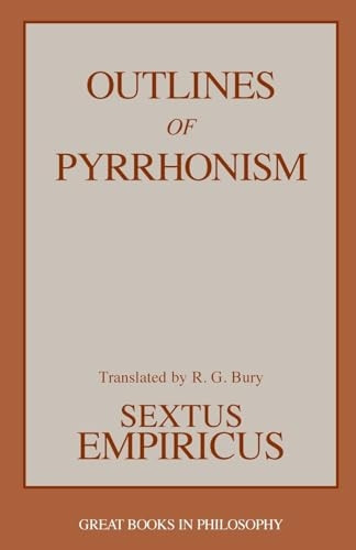 Outlines of Pyrrhonism (Great Books in Philosophy)
