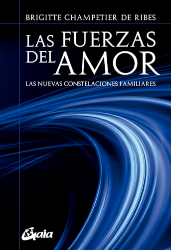 Las fuerzas del amor : las nuevas constelaciones familiares