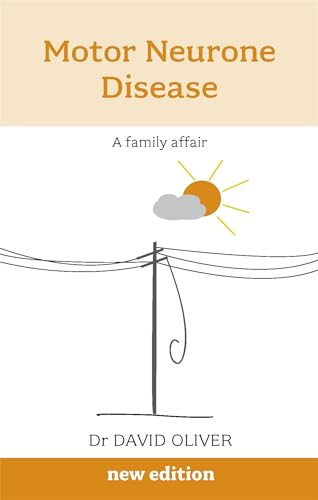 Motor Neurone Disease: A Family Affair. David Oliver