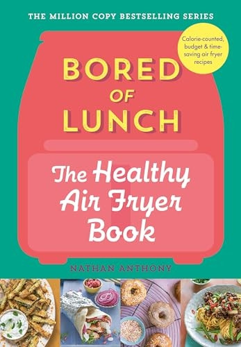 Bored of Lunch: The Healthy Airfryer Book