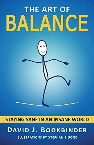 The Art of Balance: StayingSane in an Insane World