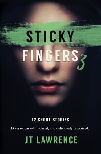 Sticky Fingers 3: More Deliciously Twisted Short Stories (Sticky Fingers Collection)