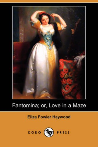 Fantomina; or, Love in a Maze (Dodo Press)