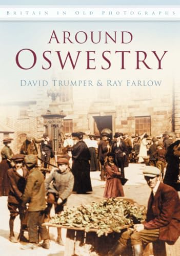 Around Oswestry (Britain in Old Photographs) [Illustrated]