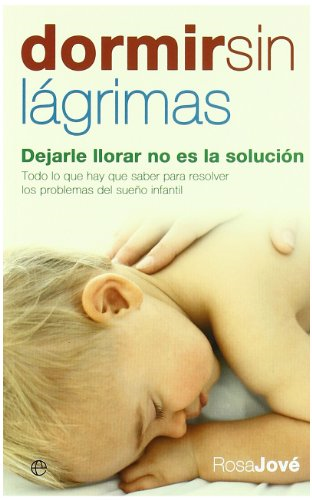 Dormir sin làgrimas : dejarle llorar no es la solución
