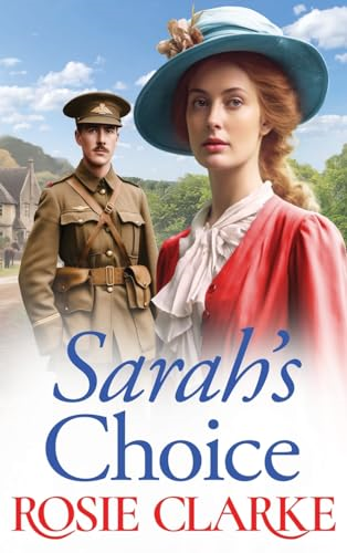 Sarah's Choice: The first in a heartbreaking wartime saga series from Rosie Clarke (Trenwith Collection The)