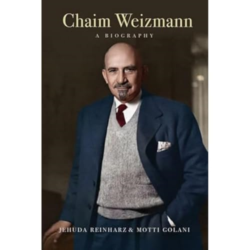 Chaim Weizmann: A Biography (Tauber Institute Series for the Study of European Jewry The)