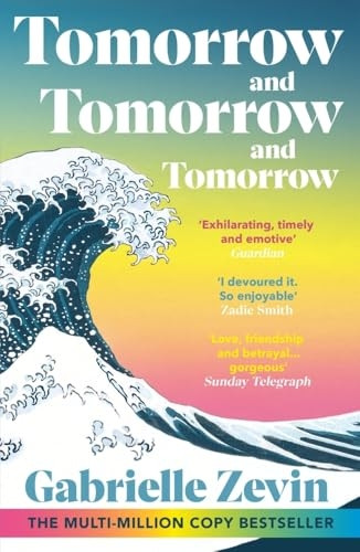 Tomorrow, and Tomorrow, and Tomorrow: The smash-hit Sunday Times bestseller