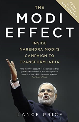 The Modi Effect: Inside Narendra ModiÔÇÖs campaign to transform India