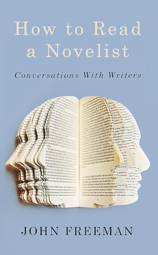 How to Read a Novelist: Conversations with Writers
