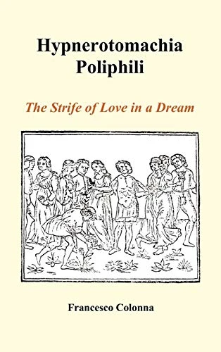 Hypnerotomachia Poliphili: The Strife of Love in a Dream (Hardback)